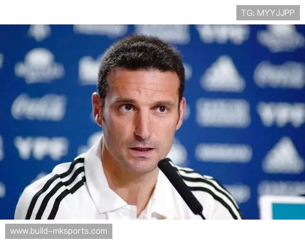 斯卡洛尼执教下球队表现稳定，球迷期待持续辉煌战绩